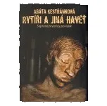 Rytíři a jiná havěť - Agáta Kestřánková