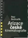 Umění Arizace české kinematografie: Petr Bednařík
