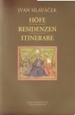 Cizojazyčná kniha Höfe - Residenzen - Itinerare: Ivan Hlaváček