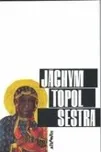 Sestra - Jáchym Topol (2008, brožovaná)