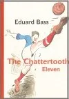 Cizojazyčná kniha The Chattertooth Eleven: Bass Eduard
