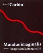 Mundus Imaginalis Aneb Imaginální A Imaginární: Henry Corbin Od 99 Kč ...