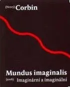 Mundus imaginalis aneb imaginální a imaginární: Henry Corbin