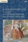 Schwarzenbergové v české a středoevropské kulturní historii: Martin C. Putna