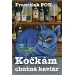 Kočkám chutná kaviár: František PON.