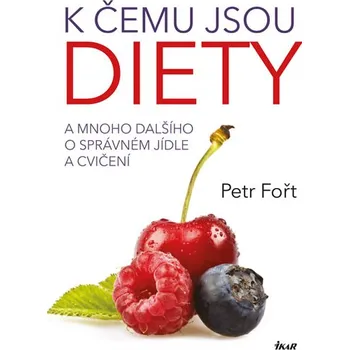 K čemu jsou diety? - Petr Fořt