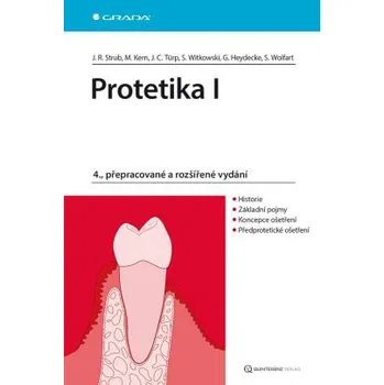 Protetika I - Jörg Rudolf Strub, Matthias Kern, Jens Christoph Türp
