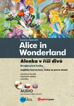 Cizojazyčná kniha Alice in Wonderland/Alenka v říši divů: Carroll Lewis