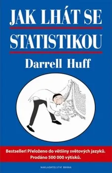 Huff Darrell: Jak lhát se statistikou - statistika vtipně a jinak