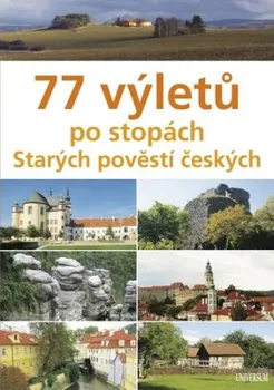 Škvárovy Věra a Veronika: 77 výletů po stopách Starých pověstí českých
