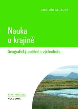 Kolejka Jaromír: Nauka o krajině - Geografický pohled a východiska