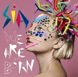 We Are Born - Sia [CD]