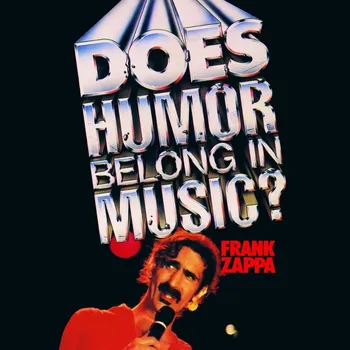 Zahraniční hudba Does Humor Belong In Music - Frank Zappa [CD]