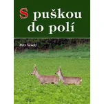 S puškou do polí - Petr Veselý