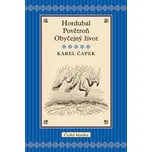 Hordubal, Povětroň, Obyčejný život -…
