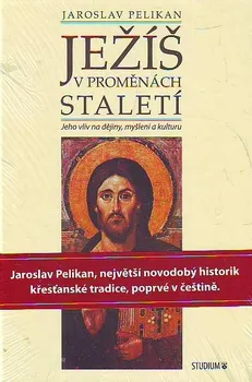 Ježíš v proměnách staletí: Jaroslav Pelikán