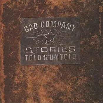 Zahraniční hudba Stories Told Untold - Bad Company [CD]