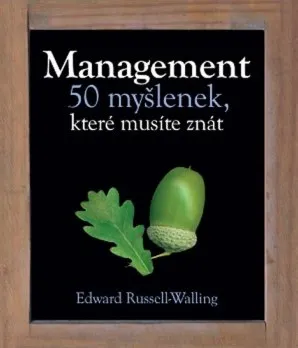 Russell-Walling Edward: Management – 50 myšlenek, které musíte znát