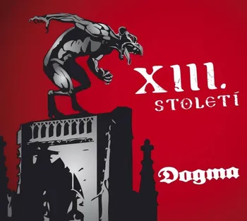 Česká hudba Dogma - XIII. Století [CD]