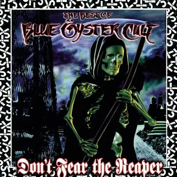 Zahraniční hudba Don't Fear the Reaper: The Best of Blue Öyster Cult - Blue Öyster Cult [CD]