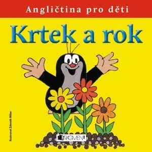 Anglický jazyk Miler Zdeněk: Krtek a rok – Angličtina pro děti