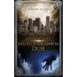 Clareová Cassandra: Nástroje smrti 5: Město ztracených duší