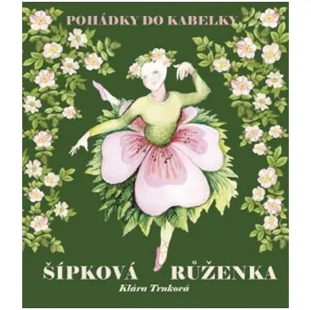 Pohádka Šípková Růženka - Klára Trnková