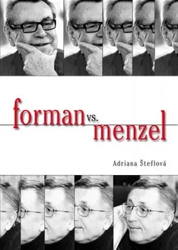Literární biografie Šteflová Adriana: Forman vs. Menzel