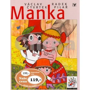 Manka - Václav Čtvrtek; Radek Pilař