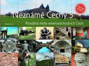 Cestování Vokolek Václav: Neznámé Čechy 5 - Severovýchodní Čechy