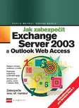 Jak zabezpečit Exchange Server 2003 a…