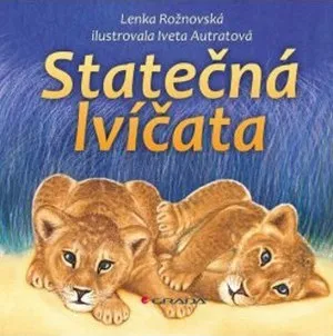 Pohádka Rožnovská Lenka: Statečná lvíčata
