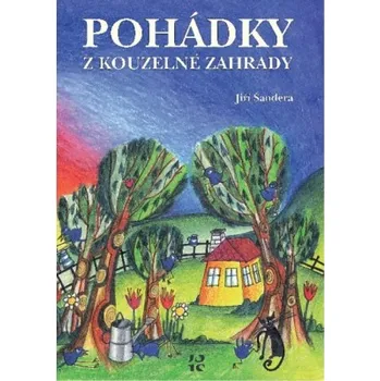 Pohádka Pohádky z kouzelné zahrady - Jiří Šandera