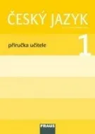 Český jazyk Český jazyk/Čítanka 1 pro ZŠ - příručka učitele: autorů Kolektiv