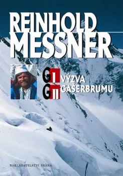 Literární cestopis G I, G II Výzva Gašerbrumu: Messner Reinhold
