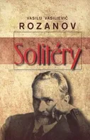 Solitéry - Vasilij Vasilievič Rozanov [SK] (2011, brožovaná)