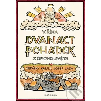 Pohádka Dvanáct pohádek z onoho světa - Václav Říha; Josef Lada