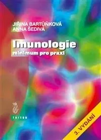 Imunologie: Minimum pro praxi - Jiřina Bartůňková, Anna Šedivá