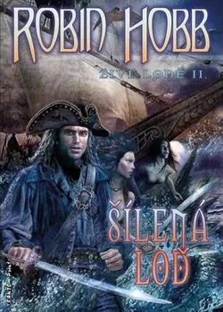 Hobb Robin: Šílená loď - Živé lodě II.