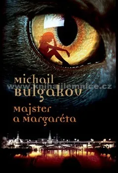 Majster a Margaréta: Bulgakov Michail