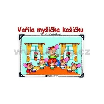 Varila myšička kašičku - Čtvrtečková Veronika