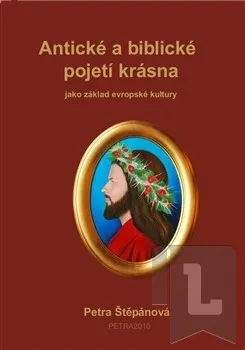 Antické a biblické pojetí krásna: Petra Štěpánová