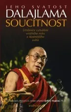 Jeho Svatost Dalajlama: Soucitnost. Učebnice vytváření vnitřního míru a šťastnějšího světa