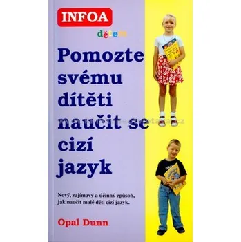 Bystrá hlava Pomozte svému dítěti naučit se cizí jazyk - Dunn Opal