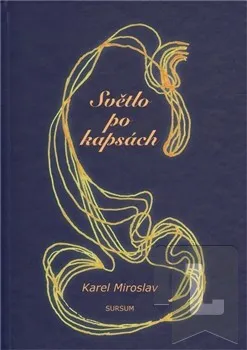 Poezie Světlo po kapsách: Karel Miroslav