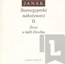 Duchovní literatura Staroegyptské náboženství II.: J. Janák