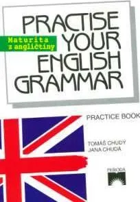 Anglický jazyk Practise your English Grammar: Tomáš Chudý