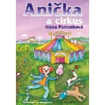 Anička a cirkus - Ivana Peroutková