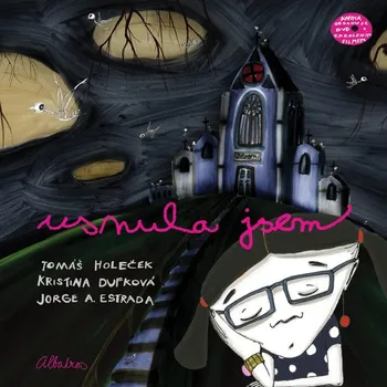 Pohádka Usnula jsem - Jorge A. Estrada; Tomáš Holeček