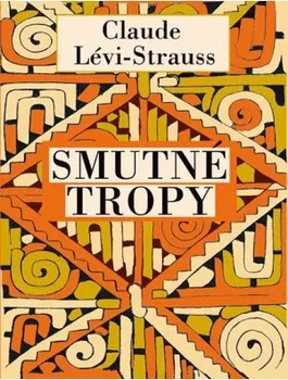 Smutné tropy: Claude Lévi-Strauss